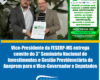 Vice-Presidente da FESERP-MS entrega convite do 3° Seminário Nacional de Investimentos e Gestão Previdenciária da Aneprem para o Vice-Governador e Deputados